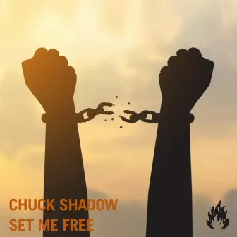 Set Me Free by Chuck Shadow