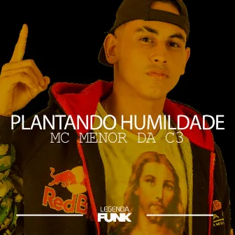 Plantando Humildade by MC Menor da C3