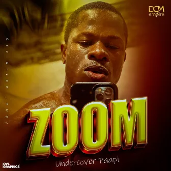 Zoom by Undercover Paapi