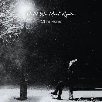 Until We Meet Again by Chris Rane