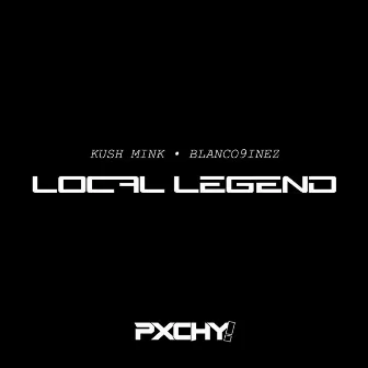 Local Legend (Pxchy! Remix) by Kush Mink