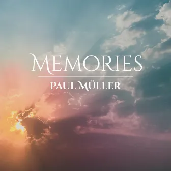 Memories by Paul Müller