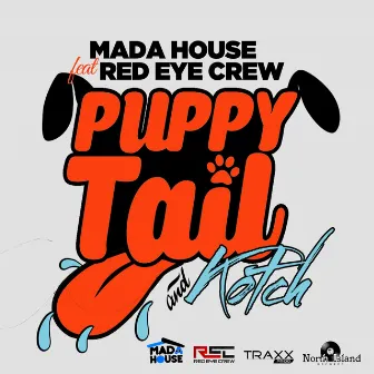 Puppy Tail & Kotch (feat. Red Eye Crew) by Mada House