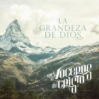 La Grandeza de Dios by Los Voceros de Cristo