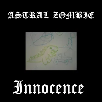 Innocence by Astral Zombie