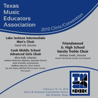 2010 Texas Music Educators Association (TMEA): Lake Jackson Intermediate Men's Choir, Friendswood Jr. High School Varsity Treble Choir & Cook Middle School Advanced Girls Choir by Melissa Smith