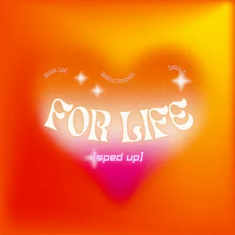 For Life (Sped Up) by Maruxa Lynd