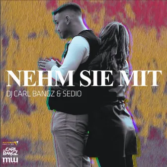 Nehm sie mit by DJ Carl Bangz