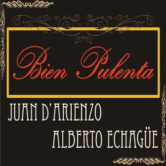 Bien Pulenta by Alberto Echagüe