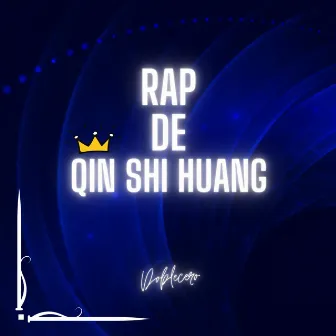 Rap de Qin Shi Huang by Doblecero