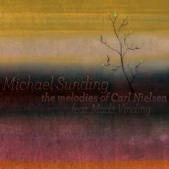 The Melodies of Carl Nielsen by Michael Sunding