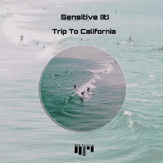 Trip To California by Sensitive (It)