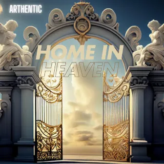 Home In Heaven by Arthentic