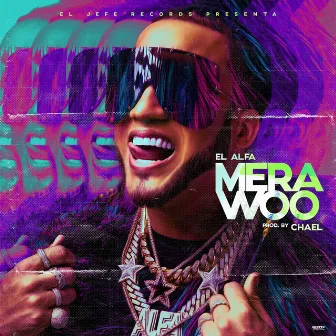 Mera Woo by El Alfa