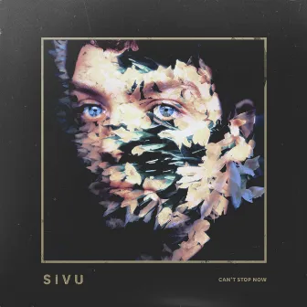 Can't Stop Now by Sivu