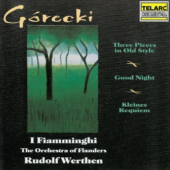 Górecki: Three Pieces in Old Style, Good Night & Kleines Requiem für eine Polka by Rudolf Werthen