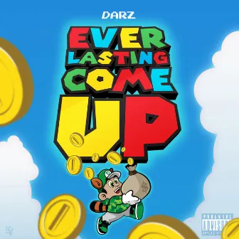 Ever Lasting Come Up by Darz