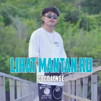 LIHAT MANTAN KU by Coco Lense