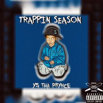 Trappin' Season by YS Tha Prynce