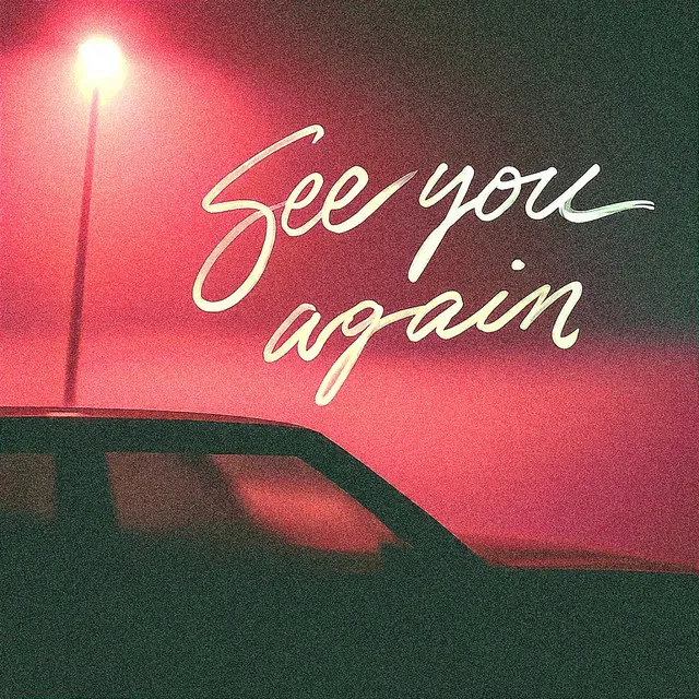 SEE YOU AGAIN