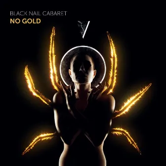 No Gold by Black Nail Cabaret