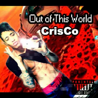 Out of This World by Crisco