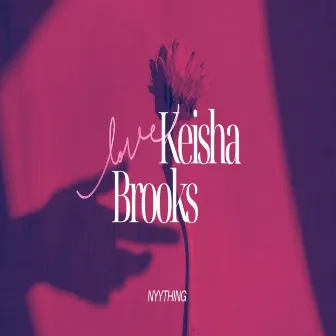 Nyything by Keisha Brooks