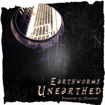 Unearthed by Earthworms