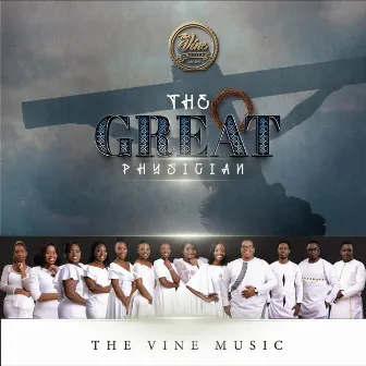 The Great Physician by The Vine