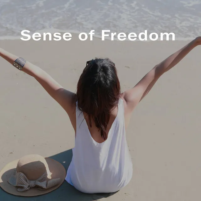 Sense of Freedom with Relaxing Beats