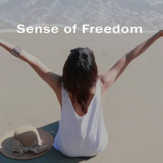 Sense of Freedom with Relaxing Beats by Exotic Power Maker