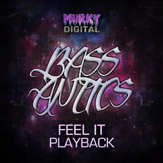 Feel It/Playback by Bass Antics