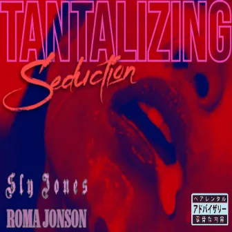 Tantalizing Seduction by Sly Jones