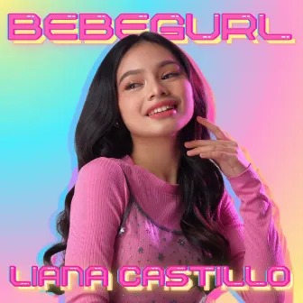 Bebegurl by Liana Castillo