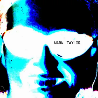 Mark Taylor by Mark Taylor