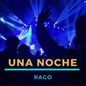 Una Noche by Rago