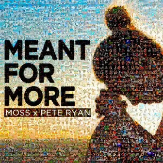 Meant For More by Pete Ryan