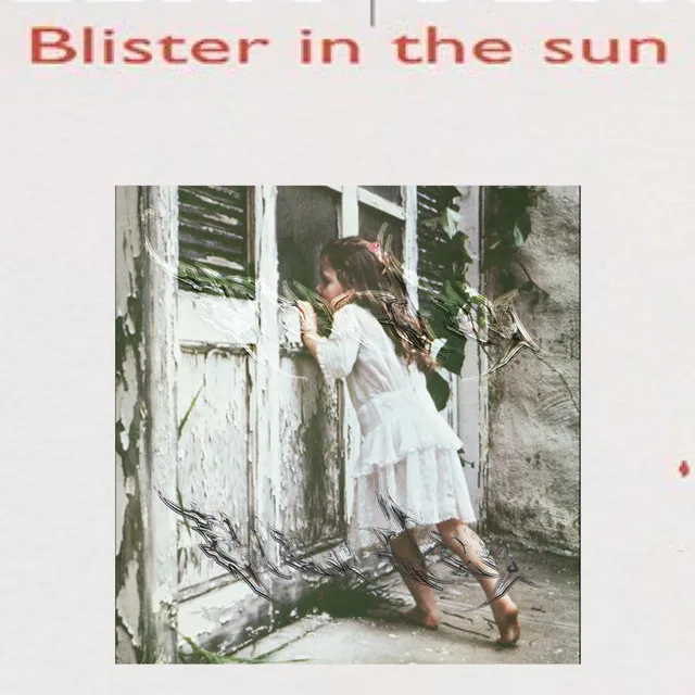 Blister In The Sun