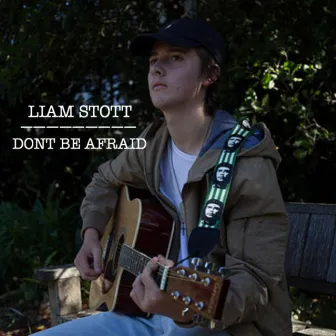 Don't Be Afraid by Liam Stott