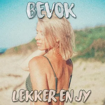 Lekker en Jy by Bevok