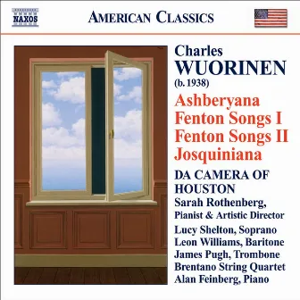 Wuorinen: Ashberyana / Fenton Songs I and Ii / Josquiniana by Da Camera Of Houston