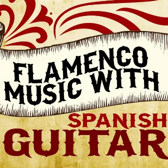 Flamenco Music with Spanish Guitar by Unknown Artist