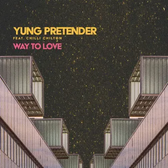 Way To Love (feat. Chilli Chilton) by Yung Pretender