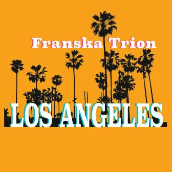 Los Angeles by Franska Trion