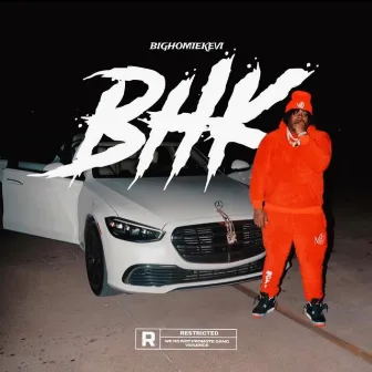 BHK by BigHomie Kevi