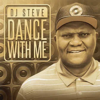 Dance With Me by DJ Steve