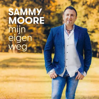 Mijn Eigen Weg by Sammy Moore