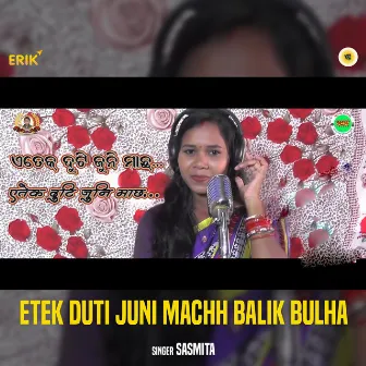 Etek Duti Juni Machh Balik Bulha by Sasmita