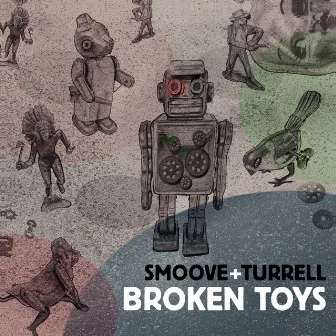 Broken Toys by Smoove & Turrell