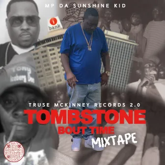 Tombstone Bout Time (Mixtape) by MP Da Sunshine Kid